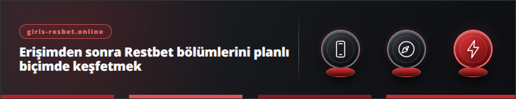 Erişimden sonra Restbet bölümlerini planlı biçimde keşfetmek | giris-resbet.online