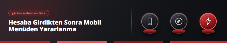 Hesaba Girdikten Sonra Mobil Menüden Yararlanma | giris-resbet.online