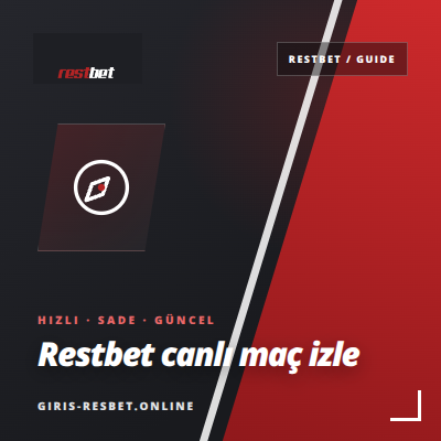 Restbet Canlı Maç İzle ve Cihaz Seçimi | giris-resbet.online