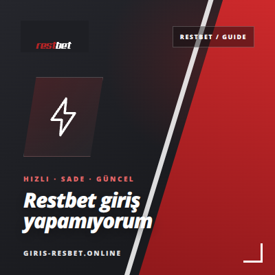 Restbet Giriş Yapamıyorum: Hızlı Çözüm | giris-resbet.online