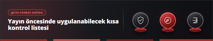 Yayın öncesinde uygulanabilecek kısa kontrol listesi | giris-resbet.online