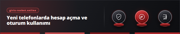 Yeni telefonlarda hesap açma ve oturum kullanımı | giris-resbet.online
